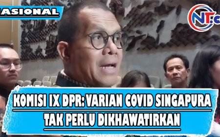 Komisi IX DPR: Varian Covid Singapura Tak Perlu Terlalu Dikhawatirkan