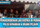 Penggerebekan Lab Ekstasi di Medan, Polisi Amankan 6 Orang Pelaku