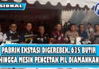 Pabrik Ekstasi Digerebek, 635 Butir Hingga Mesin Pencetak Pil Diamankan