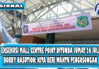Eksekusi Mall Centre Point Ditunda Jumat 26 Juli, Bobby Nasution: Kita Beri Waktu Pengosongan