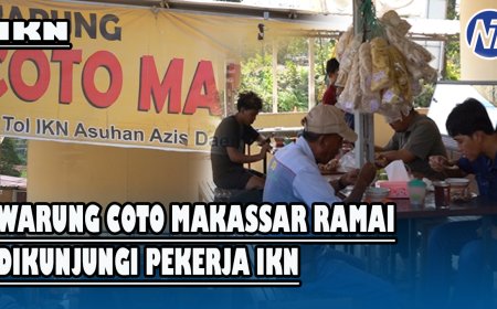 Proses Pembangunan IKN, Warung Coto Makassar Diserbu Pekerja