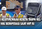 Keistimewaan Kereta Tanpa Rel di IKN, Beroperasi Saat HUT Kemerdekaan 17 Agustus