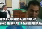 Mantan Kadinkes dr Alwi Mujahit Hasibuan Divonis Hukuman 10 Tahun Penjara