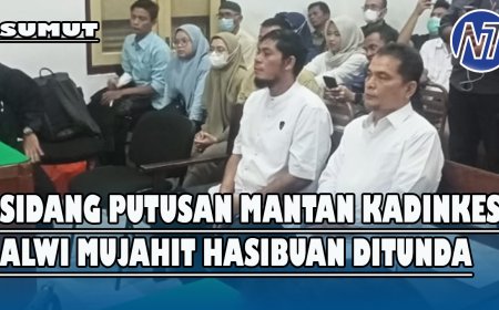 Sidang Putusan Mantan Kadinkes Alwi Mujahit Hasibuan Ditunda