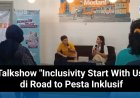 Talkshow "Inclusivity Start With Us" di Road to Pesta Inklusif: Mengajak Masyarakat Peduli dan Setara