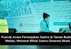 Pertunjukan Sastra di Taman Budaya Medan, Merawat Minat Sastra Generasi Muda