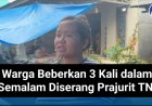 Warga Beberkan Prajurit 3 Kali Dalam Semalam Menyerang
