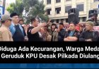 Diduga Ada Kecurangan, Warga Medan Geruduk KPU Desak Pilkada Diulang