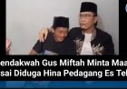 Pendakwah Gus Miftah Minta Maaf usai Diduga Hina Pedagang Es Teh