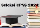 Jenis Tes SKB CPNS 2024 di Instansi Kejaksaan, Lengkap Bobot Nilainya