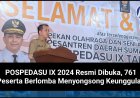 POSPEDASU IX 2024 Resmi Dibuka, 761 Peserta Berlomba Menyongsong Keunggulan