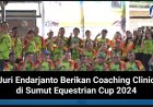 Juri Endarjanto Berikan Coaching Clinic di Sumut Equestrian Cup 2024