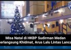 Misa Natal di HKBP Sudirman Medan Berlangsung Khidmat, Arus Lalu Lintas Lancar