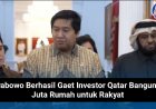 Prabowo Berhasil Gaet Investor Qatar Bangun 1 Juta Rumah untuk Rakyat