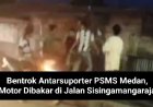 Bentrok Antarsuporter PSMS Medan, Motor Dibakar di Jalan Sisingamangaraja