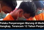 9 Pelaku Penyerangan Warung di Medan Ditangkap, Terancam 12 Tahun Penjara