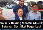 Komisi IV Dukung Menteri ATR/BPN Batalkan Sertifikat Pagar Laut