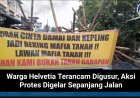Warga Helvetia Terancam Digusur, Aksi Protes Digelar Sepanjang Jalan