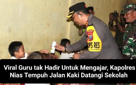 Viral Guru tak Hadir Untuk Mengajar, Kapolres Nias Tempuh Jalan Kaki Datangi Sekolah