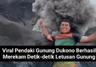 Viral Pendaki Gunung Dukono Berhasil Merekam Detik-detik Letusan Gunung