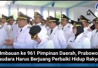 Imbauan ke 961 Pimpinan Daerah, Prabowo: Saudara Harus Berjuang Perbaiki Hidup Rakyat!