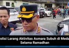 Polisi Larang Aktivitas Asmara Subuh di Medan Selama Ramadhan