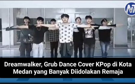 Dreamwalker, Grub Dance Cover KPop di Kota Medan yang Banyak Diidolakan Remaja