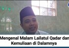 Mengenal Malam Lailatul Qadar dan Kemuliaan di Dalamnya