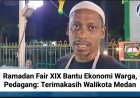 Ramadan Fair XIX Bantu Ekonomi Warga, Pedagang: Terimakasih Walikota Medan
