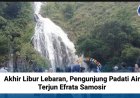 Akhir Libur Lebaran, Pengunjung Padati Air Terjun Efrata Samosir