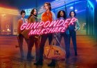 Sinopsis Film Gun Powder Milkshake: Misi Pembunuh Bayaran Selamatkan Gadis Kecil Tayang di Bioskop Trans TV Malam Ini