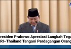Presiden Prabowo Apresiasi Langkah Tegas RI–Thailand Tangani Perdagangan Orang