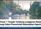 Pasar 7 Tengah Tembung Langganan Banjir, Warga Sebut Pemerintah Kebanyakan Ngonten!