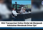RUU Transportasi Online Dinilai tak Menjawab Kebutuhan Mendesak Driver Ojol