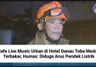 Cafe Live Music Urban di Hotel Danau Toba Medan Terbakar, Humas: Diduga Arus Pendek Listrik