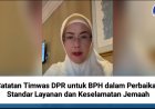 Catatan Timwas DPR untuk BPH dalam Perbaikan Standar Layanan dan Keselamatan Jemaah