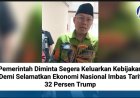 Pemerintah Diminta Segera Keluarkan Kebijakan Demi Selamatkan Ekonomi Nasional Imbas Tarif 32 Persen Trump