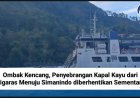 Ombak Kencang, Penyebrangan Kapal Kayu dari Tigaras Menuju Simanindo diberhentikan Sementara