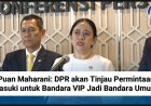 Puan Maharani: DPR akan Tinjau Permintaan Basuki untuk Bandara VIP Jadi Bandara Umum