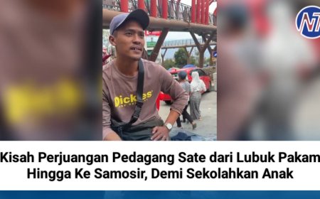 Kisah Perjuangan Pedagang Sate dari Lubuk Pakam Hingga Ke Samosir, Demi Sekolahkan Anak