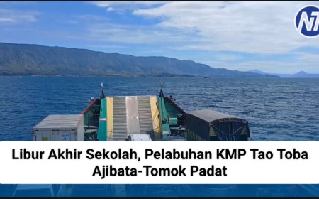 Libur Akhir Sekolah, Pelabuhan KMP Tao Toba Ajibata-Tomok Padat