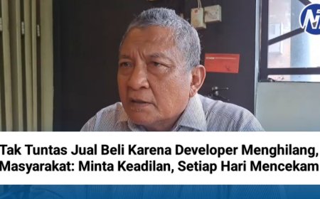 Tak Tuntas Jual Beli Karena Developer Menghilang, Masyarakat: Minta Keadilan, Setiap Hari Mencekam