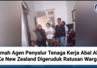 Rumah Agen Penyalur Tenaga Kerja Abal Abal Ke New Zealand Digeruduk Ratusan Warga