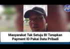 Masyarakat Tak Setuju BI Terapkan Payment ID Pakai Data Pribadi