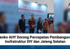 Menko AHY Dorong Percepatan Pembangunan Infrastruktur DIY dan Jateng Selatan untuk Tutup Kesenjangan Wilayah