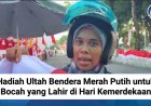 Hadiah Ultah Bendera Merah Putih untuk Bocah yang Lahir di Hari Kemerdekaan