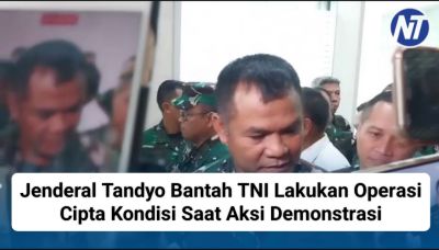 Jenderal Tandyo Bantah TNI Lakukan Operasi Cipta Kondisi Saat Aksi Demonstrasi