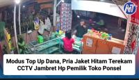 Modus Top Up Dana, Pria Berjaket Hitam Jambret Handphone Pemilik Toko Ponsel