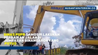 Dinas PUPR Samosir Lakukan Perbaikan Jalan di Jembatan Binangaron yang Putus