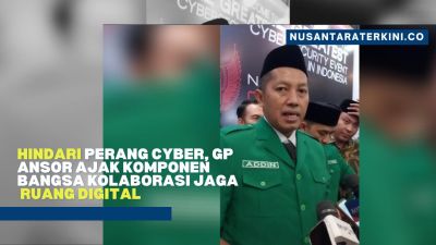 Hindari Perang Cyber, GP Ansor ajak Komponen Bangsa Kolaborasi jaga Ruang Digital